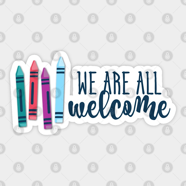 We Are All Welcome Crayons Sticker by broadwaygurl18